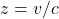 z = v/c