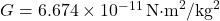 G = 6.674 \times 10^{-11} \, \text{N·m}^2/\text{kg}^2