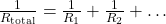 \frac{1}{R_{\text{total}}} = \frac{1}{R_1} + \frac{1}{R_2} + \dots