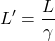 \[ L' = \frac{L}{\gamma} \]