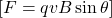 [F = qvB \sin\theta]