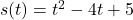 s(t) = t^2 - 4t + 5