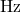 \text{Hz}
