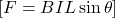 [F = BIL \sin\theta]