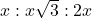 x : x\sqrt{3} : 2x