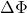 \Delta \Phi