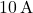 10 \, \text{A}