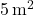 5 \, \text{m}^2