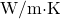 \text{W/m·K}