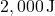 2,000 \, \text{J}