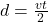 d = \frac{vt}{2}